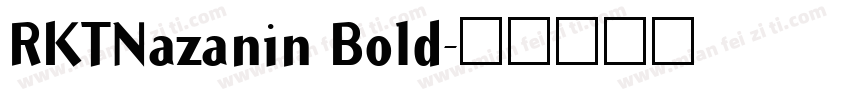 RKTNazanin Bold字体转换